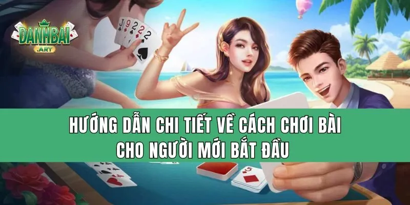 cach choi bai cho nguoi moi bat dau anh dai dien